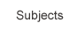 Subjects