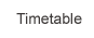Timetable