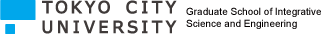 TOKYO CITY UNIVERSITY Graduate School of Integrative Science and Engineering